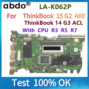 Материнская плата LA-K062P.Для Lenovo ThinkBook 14 G2 14 G3 15 G2 ThinkBook 14 G3 ACL материнская плата ноутбука.С процессором: R3 R5 R7. Оперативная память: 8G