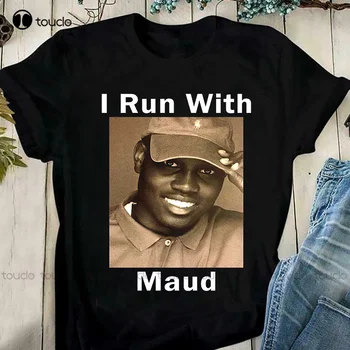 Я бегу с рубашкой Maud Рубашка Ahmaud Arbery Унисекс Женская Мужская футболка